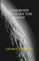 Somebody Else Is On the Moon: the Search For Alien Artifacts [Hardcover] - £23.03 GBP
