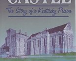 Castle: The Story of a Kentucky Prison Bill Cunningham - $9.45