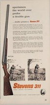 1958 Print Ad Stevens 311 Double Gun Shotguns Hunter &amp; Pheasants Savage Arms - £14.11 GBP