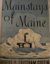 Mainstays in Maine: written by Robert P. Tristram Coffin, Egged on by Ruth P. Co - £59.43 GBP