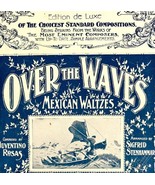 Over The Waves Mexican Waltz Sheet Music 1899 Victorian Rosa&#39;s Stenhamma... - £55.30 GBP