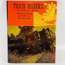 Train Wrecks Robert Reed American Railroad Train Accident Pictorial Hist... - $14.65