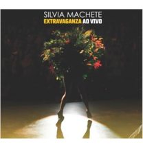 Silvia Machete - Extravaganza Ao Vivo (Digipack) [Audio CD] SILVIA MACHETE - £29.88 GBP