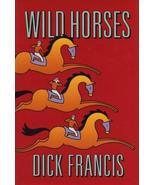 Wild Horses [Oct 01, 1994] Dick Francis - $19.75