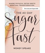 The 40-Day Sugar Fast: Where Physical Detox Meets Spiritual Transformati... - £3.05 GBP