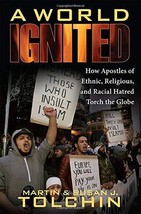 A World Ignited: How Apostles of Ethnic, Religious, and Racial Hatred Torch the  - $14.85