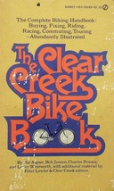 The Clear Creek Bike Book by Hal Aigner, Bob Jensen &amp; Charles Powers / 1973 PB - £2.68 GBP