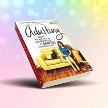 Adulting How to Become a Grown-up in 535 Easy(ish) Steps - Brown, Kelly Williams - $14.84