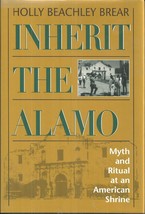 Inherit The Alamo Holly Brear - 1836 Alamo Legends In Mexico, Texas &amp; Usa - £19.97 GBP