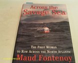 Across the Savage Sea: The First Woman to Row Across the North Atlantic ... - $2.93
