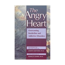 The Angry Heart: Overcoming Borderline and Addictive Disorders : An Interactive  - £17.00 GBP