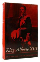 Sir Charles Petrie King Alfonso Xiii And His Age 1st Edition 1st Printing - £35.10 GBP