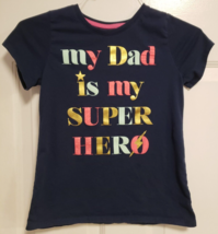 &quot;My Dad Is My Super Hero&quot; Short Sleeve Tshirt By Wonder Nation - Girls XL(14-16) - £8.01 GBP