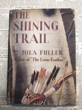 The Shining Trail by Iola Fuller 1943 1st Ed/Printing in Good Condition - £15.92 GBP