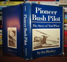 Harkey, Ira - Noel Wien Pioneer Bush Pilot The Story Of Noel Wien 1st Edition 1 - £65.82 GBP
