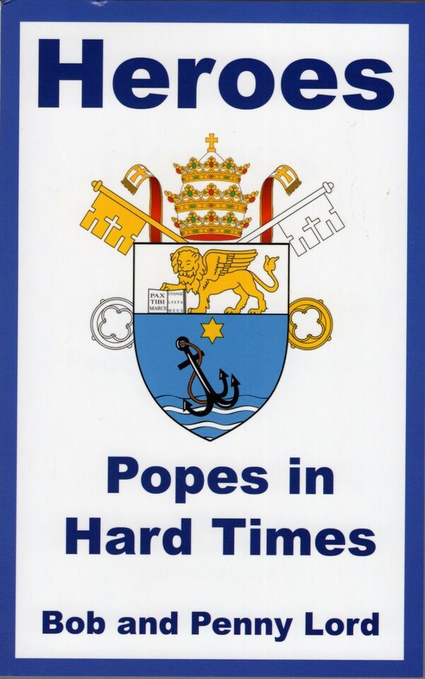 Heroes, Popes in Hard Times, Book by Bob and Penny Lord, New