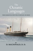 The Oceanic Languages: Their Grammatical Structure, Vocabulary, And Origin  - £16.80 GBP