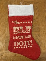 Christmas Stocking “The Elf Made Me Do It” - £12.50 GBP