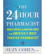 The 24-Hour Pharmacist Honest Advice and Amazing Cures from America&#39;s Mo... - £22.79 GBP