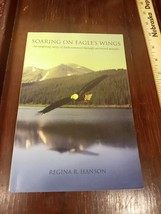 Soaring on Eagle&#39;s Wings : An inspiring story of faith renewed through answered - £9.45 GBP