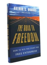 Arthur C. Brooks THE ROAD TO FREEDOM How to Win the Fight for Free Enterprise 1s - £49.44 GBP