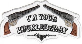 I&#39;m Your Huckleberry Pistols Patch - Color - Veteran Owned Business. - £8.77 GBP