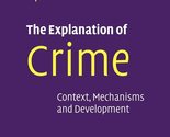 The Explanation of Crime: Context, Mechanisms and Development (Pathways ... - £5.42 GBP