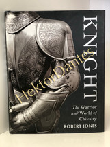 Knight: The Warrior and World of Chivalry by Robert Jones (2011, Hardcover) - £11.24 GBP