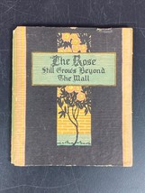 The Rose Still Grows Beyond The Wall 1926 1st Edition HB Buzza Co. Antique - $18.80