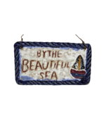 Ceramic By The Beautiful Sea Hanging Nautical Sign 7 x 4&quot; - $361.21 MXN