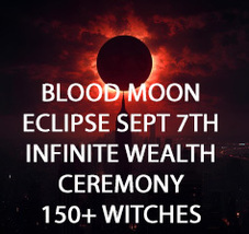 1000X SEPT 7 BLOOD MOON ECLIPSE INFINITE WEALTH ABUNDANCE MONEY MAGICK ALBINA  image 2