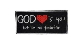 Christian God Love&#39;s You But I&#39;m His Favorite Embroidered Applique Iron ... - £5.77 GBP