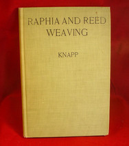 Raphia Raffia &amp; Reed Weaving Book by Knapp first edition hardback - $48.16