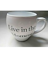 &quot;Live In The Moment&quot; Mug White Black Lettering - $8.95