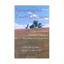 Navigating the Fourth Dimension: A Discourse from the Ascended Masters St. Germa - $15.00