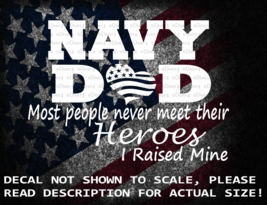 Navy Dad Most People Never Meet Their Heroes I Raised Mine US Made - $118.08 MXN+