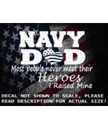 Navy Dad Most People Never Meet Their Heroes I Raised Mine US Made - $6.23+