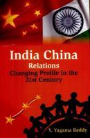 Primary image for India China Relations: Changing Profile in the 21St Century [Hardcover]