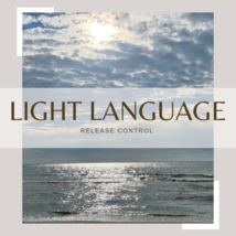 Light Language – Energy Healing - Release Control - Audio 12 min. - £7.99 GBP