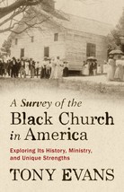 A Survey of the Black Church in America: Exploring Its History, Ministry, and Un - £7.74 GBP