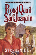 Western Romance - &quot;Proud Quail of the San Joaquin&quot; by Stephen Bly, Book 3  - $11.99