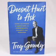 SIGNED Doesn&#39;t Hurt To Ask By Trey Gowdy Hardback Book With DJ 1st Editi... - $41.66