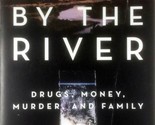 Down By The River: Drugs, Money, Murder and Family by Charles Bowden / 2... - $2.27