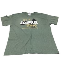 T-Shirt &quot;It&#39;s a Squirrel Thing You Wouldn&#39;t Understand&quot;  Green Large - £10.07 GBP