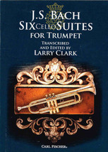 Six Cello Suites for Trumpet by JS Bach - Arranged by Larry Clark (WF163) - £13.36 GBP