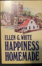 Happiness Homemade by Ellen G. White - $17.81