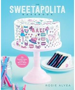 The Sweetapolita Bakebook: 75 Fanciful Cakes, Cookies &amp; More to Make &amp; D... - $239.54 MXN