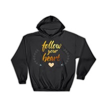 Follow Your Heart : Gift Hoodie Inspirational Quotes Script Arrow Work - £28.31 GBP