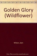 Golden Glory (Wildflower) Wilson, Jean - $9.75