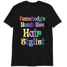 Funny Barber Dresser Shirt, Somebody&#39;s Bomb Ass Hairstylist T-Shirt Dark Heather - $19.55+